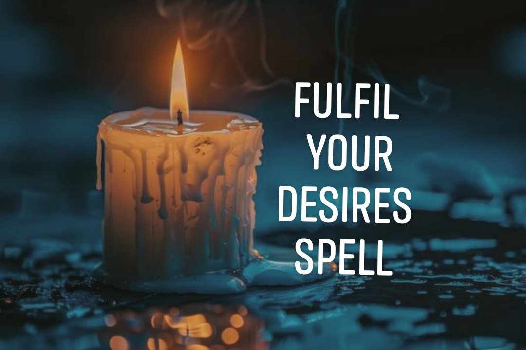 Fulfil Your Desires Spell.