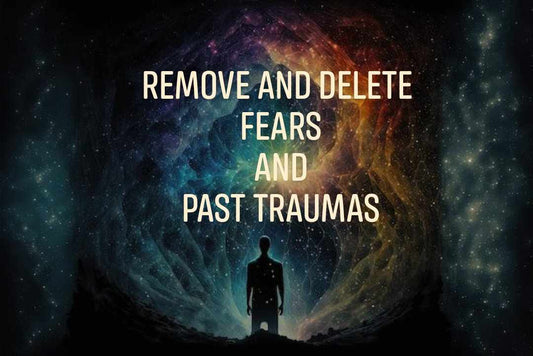 Removal of Fears and Trauma