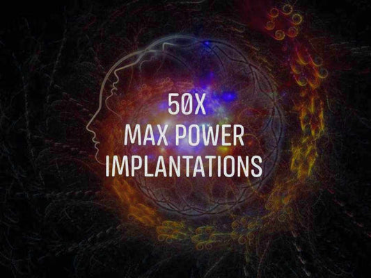 50x Max Power Implantations